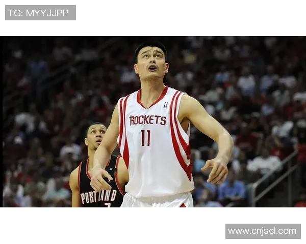 姚明在NBA赛场上精彩封盖大本的经典瞬间回顾与分析